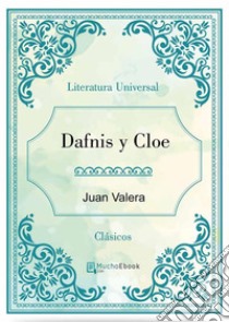 Dafnis y Cloe. E-book. Formato EPUB ebook di Juan Valera