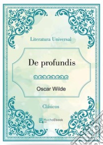 De profundis. E-book. Formato Mobipocket ebook di Oscar Wilde