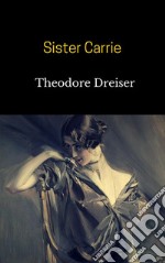 Sister Carrie. E-book. Formato EPUB