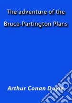 The adventure of the Bruce Partington Plans. E-book. Formato EPUB ebook