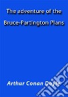 The adventure of the Bruce Partington Plans. E-book. Formato EPUB ebook