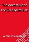 The adventure of the Cardboard box. E-book. Formato EPUB ebook