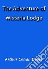 The adventure of Wisteria lodge. E-book. Formato EPUB ebook