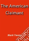 The American claimant. E-book. Formato EPUB ebook di Mark Twain