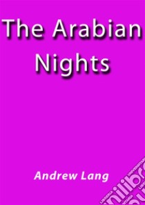 The arabian nights. E-book. Formato EPUB ebook di Andrew Lang