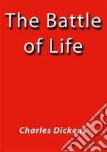 The battle of life. E-book. Formato EPUB ebook