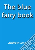 The blue fairy book. E-book. Formato EPUB ebook