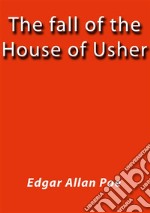 The fall of the house of Usher. E-book. Formato EPUB ebook