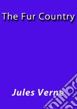 The fur country. E-book. Formato Mobipocket ebook