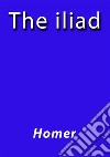 The Iliad. E-book. Formato EPUB ebook