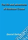 The life and adventures of Robinson Crusoe. E-book. Formato EPUB ebook
