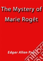 The mystery of Marie Roget. E-book. Formato EPUB ebook