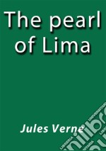 The pearl of Lima. E-book. Formato EPUB ebook