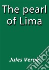 The pearl of Lima. E-book. Formato EPUB ebook