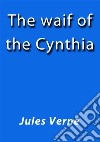 The waif of the Cynthia. E-book. Formato EPUB ebook