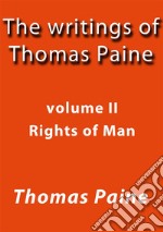 The writings of Thomas Paine II. E-book. Formato EPUB