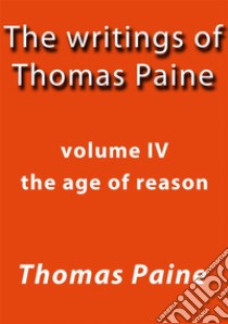 The writings of Thomas Paine IV. E-book. Formato EPUB ebook di Thomas Paine