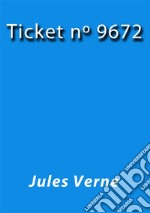 Ticket nº 9672. E-book. Formato EPUB ebook