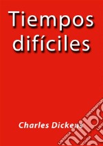 Tiempos dificiles. E-book. Formato EPUB ebook