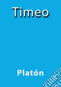 Timeo. E-book. Formato EPUB ebook di Platón