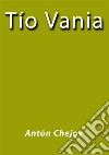 Tio Vania. E-book. Formato EPUB ebook