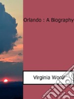 Orlando : A Biography. E-book. Formato Mobipocket ebook