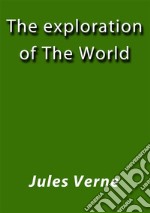 The exploration of the world. E-book. Formato EPUB ebook