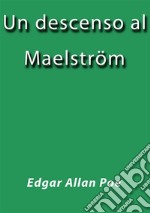 Un descenso al Maelström. E-book. Formato Mobipocket ebook