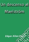 Un descenso al Maelström. E-book. Formato EPUB ebook