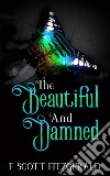 The Beautiful and Damned. E-book. Formato Mobipocket ebook