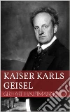 Kaiser Karls Geisel. E-book. Formato Mobipocket ebook di Gerhart Hauptmann