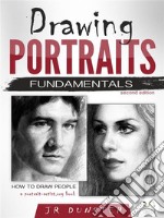 Drawing Portraits Fundamentals: A Portrait-Artist.org Book (How to Draw People). E-book. Formato EPUB ebook