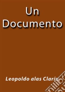 Un documento. E-book. Formato Mobipocket ebook di Leopoldo Alas Clarín