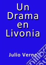 Un drama en Livonia. E-book. Formato EPUB ebook