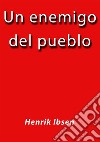 Un enemigo del pueblo. E-book. Formato Mobipocket ebook