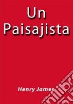 Un paisajista. E-book. Formato EPUB ebook