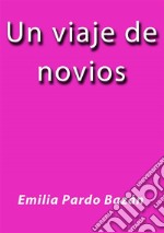 Un viaje de novios. E-book. Formato EPUB ebook