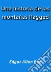 Una historia de las montañas Ragged. E-book. Formato EPUB ebook