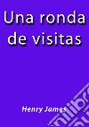 Una ronda de visitas. E-book. Formato EPUB ebook