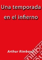 Una temporada en el infierno. E-book. Formato EPUB ebook