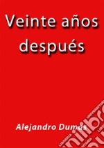 Veinte años despues. E-book. Formato Mobipocket ebook