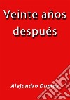 Veinte años despues. E-book. Formato Mobipocket ebook