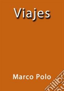 Viajes. E-book. Formato Mobipocket ebook di Marco Polo