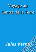 Voyage au centre de la Terre. E-book. Formato EPUB ebook