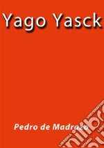 Yago Yasck. E-book. Formato Mobipocket ebook