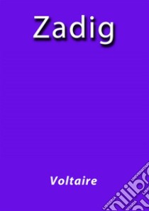 Zadig o el destino. E-book. Formato EPUB ebook di Voltaire