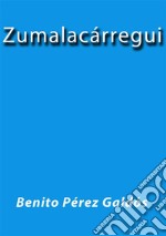 Zumalacarregui. E-book. Formato EPUB