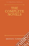 The complete novels of Gustave Flaubert. E-book. Formato EPUB ebook