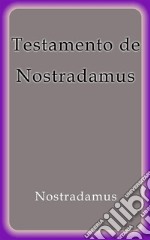 Testamento de Nostradamus. E-book. Formato EPUB ebook