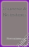 Testamento de Nostradamus. E-book. Formato EPUB ebook